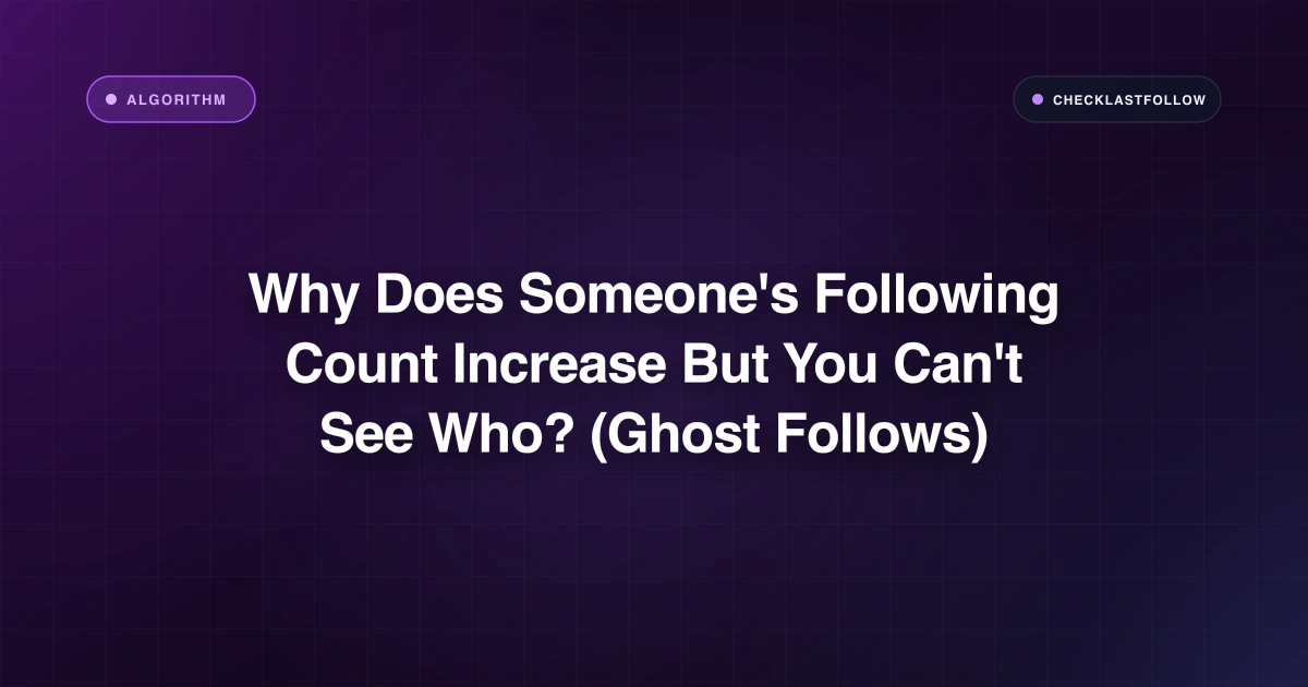Why Does Someone’s Following Count Increase But You Can’t See Who? (Instagram Ghost Follows Explained)